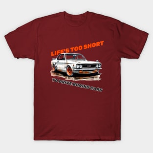 Life's Too Short To Drive Boring Cars T-Shirt